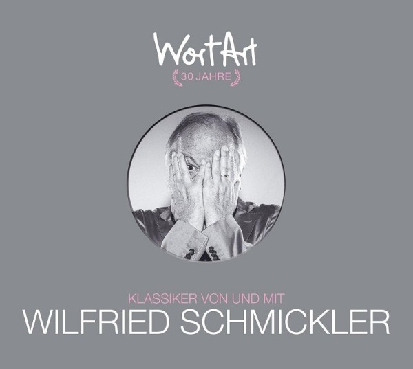 Wilfried Schmickler - 30 Jahre WortArt – Klassiker von und mit Wilfried Schmickler - 3CDs